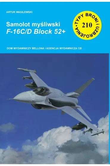 Samolot myśliwski F-16C/D Block 52+ (TBiU 210). Typy broni i uzbrojenia