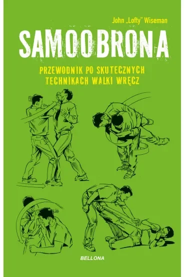 Samoobrona. Przewodnik po skutecznych technikach walki wręcz