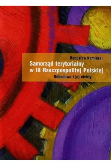 Samorząd terytorialny w III Rzeczpospolitej Polskiej. Odbudowa i jej efekty