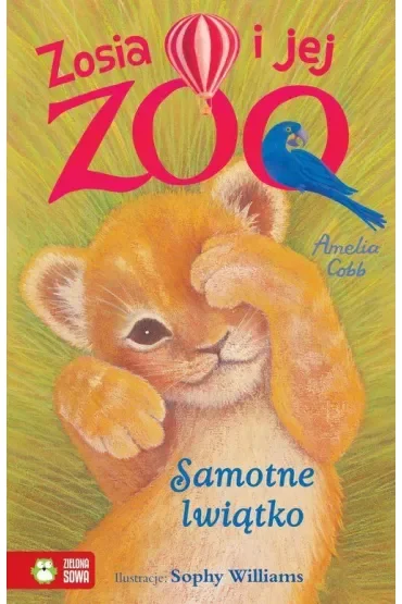 Samotne lwiątko. Zosia i jej zoo