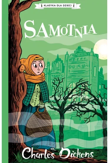 Samotnia. Klasyka dla dzieci. Charles Dickens. Tom 3