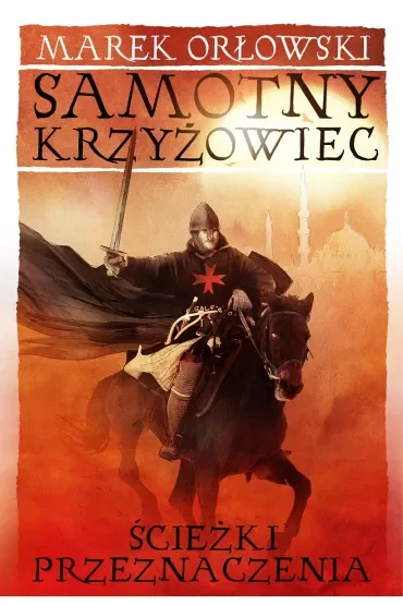 Samotny krzyżowiec T.2 Ścieżki przeznaczenia