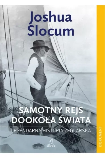 Samotny rejs dookoła świata. Legendarna historia żeglarska (dodruk 2025)