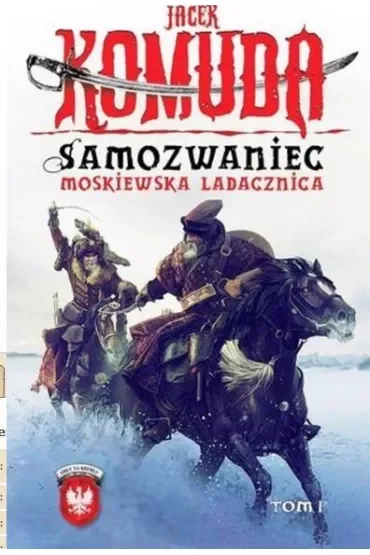 Samozwaniec. Moskiewska Ladacznica. Część 1. Orły Na Kremlu. Tom 5
