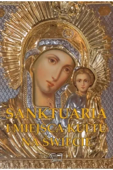 Sanktuaria i miejsca kultu na świecie