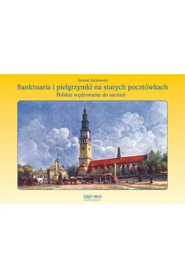 Sanktuaria i pielgrzymki na starych pocztówkach