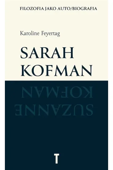 Sarah Kofman. Filozofia jako auto/biografia