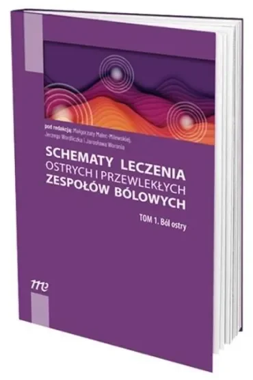 Ból ostry. Schematy leczenia ostrych i przewlekłych zespołów bólowych. Tom 1