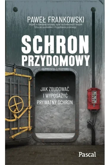 Schron przydomowy. Jak zbudować i wyposażyć prywatny schron