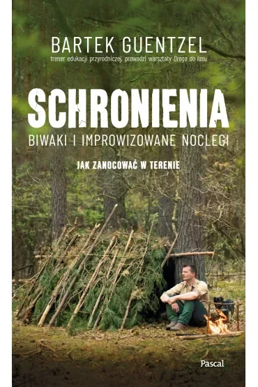 Schronienia Biwaki i improwizowane noclegi