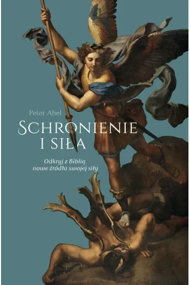 Schronienie i siła. Odkryj z Biblią nowe źródła swojej siły