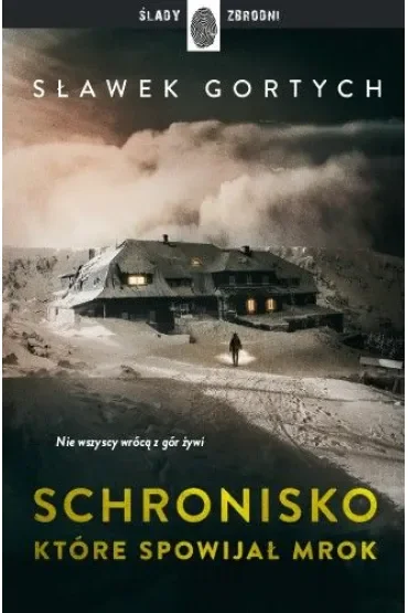 Schronisko, które spowijał mrok. Karkonoska seria kryminalna. Tom 3