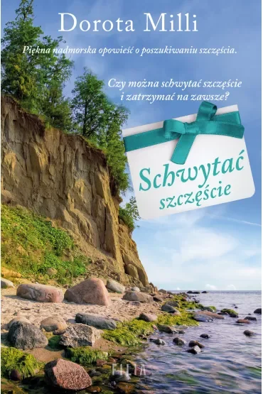 Schwytać szczęście. Hana i Liwia. Tom 1