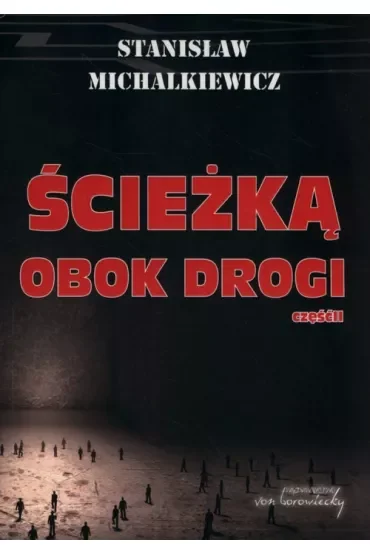 Ścieżką obok drogi. Część 2
