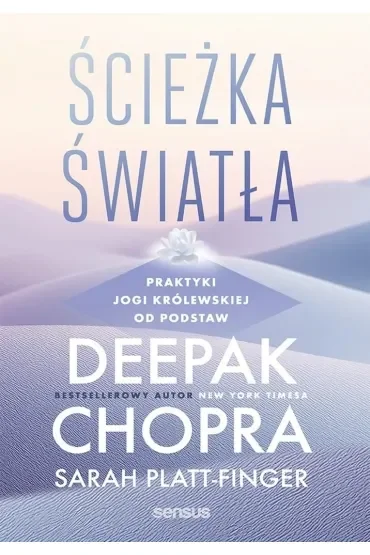 Ścieżka światła. Praktyki jogi królewskiej od podstaw