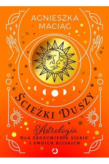 Ścieżki duszy. Astrologia dla zrozumienia siebie i swoich bliskich