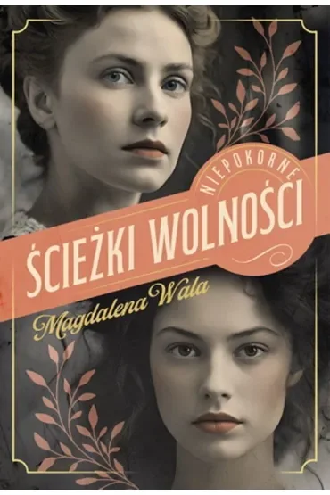 Ścieżki wolności. Niepokorne, tom 2