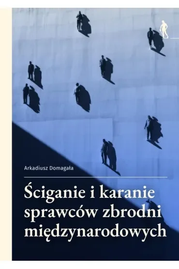 Ściganie i karanie sprawców zbrodni międzynarodowych