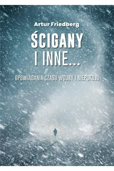 Ścigany i inne... Opowiadania czasu wojny i niepokoju