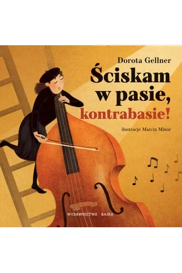 Ściskam w pasie, kontrabasie!