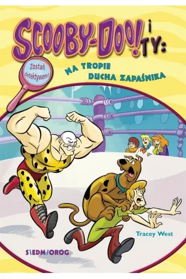 Na tropie Ducha Zapaśnika. Scooby-Doo! i Ty
