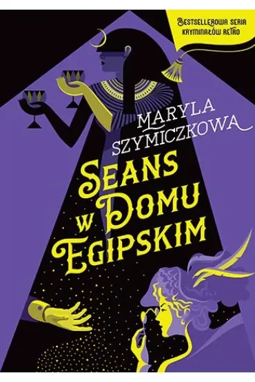 Seans w Domu Egipskim. Śledztwa profesorowej Szczupaczyńskiej. Tom 3