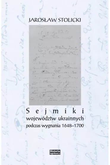 Sejmiki województw ukrainnych podczas wygnania 1648-1700