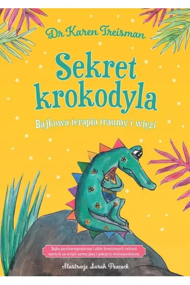 Sekret krokodyla. Bajkowa terapia traumy i więzi