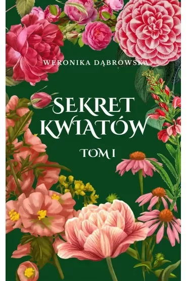 Sekret Kwiatów. Tom 1