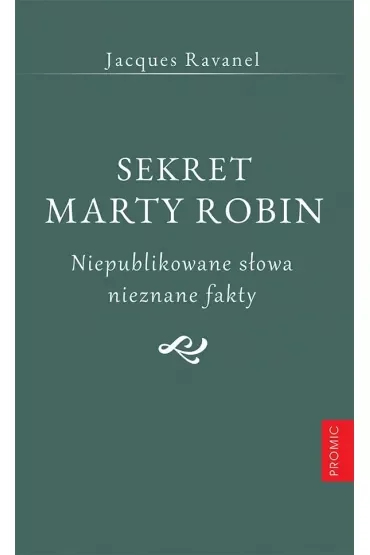 Sekret Marty Robin. Niepublikowane słowa..