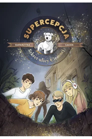 Sekret ulicy Ciemnej. Supercepcja. Tom 3