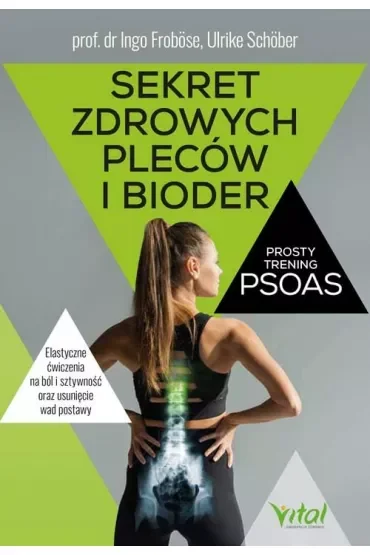 Sekret zdrowych pleców i bioder. Prosty trening PSOAS