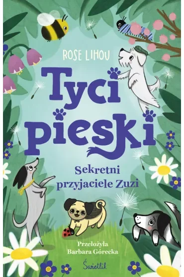 Sekretni przyjaciele Zuzi. Tycipieski. Tom 1