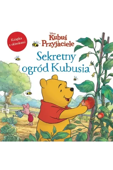Sekretny ogród Kubusia. Książka z okienkami. Disney Kubuś i Przyjaciele