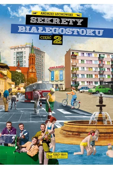 Sekrety Białegostoku. Część 2
