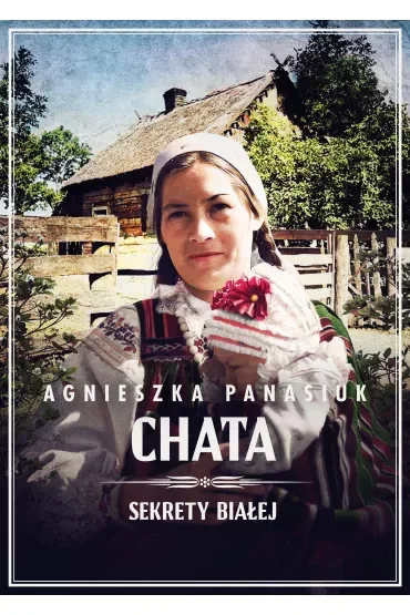 Chata. Sekrety Białej. Tom 3
