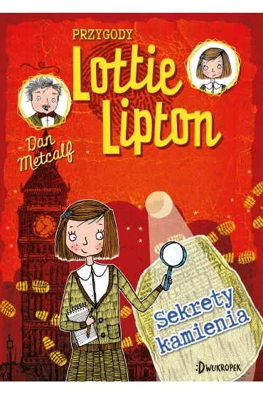 Sekrety kamienia. Przygody Lottie Lipton. Tom 2