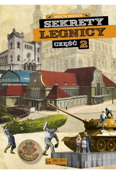Sekrety Legnicy. Część 2