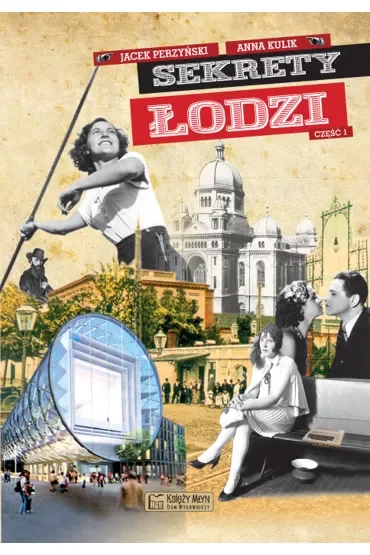 Sekrety Łodzi. Część 1