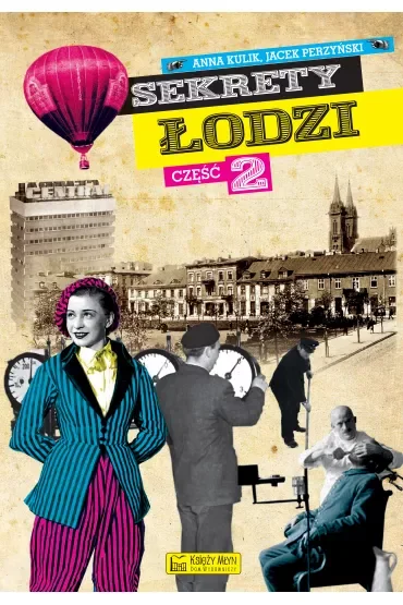 Sekrety Łodzi. Część 2