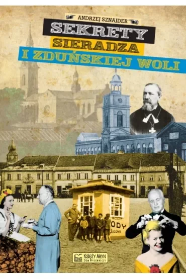 Sekrety Sieradza i Zduńskiej Woli