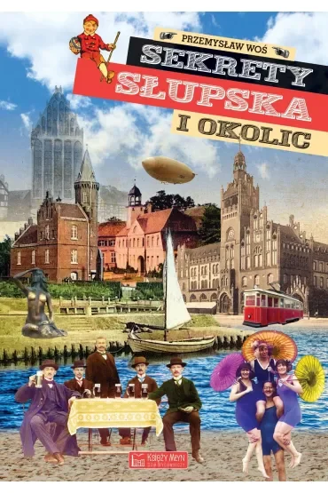 Sekrety Słupska i okolic