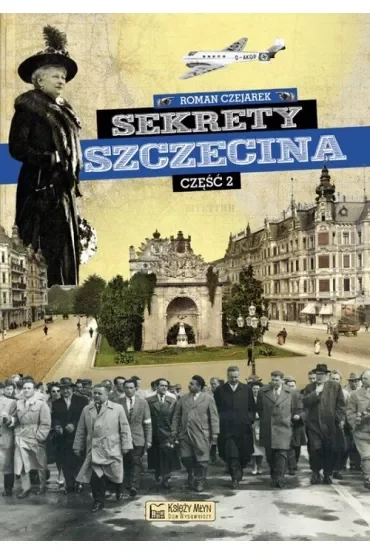 Sekrety Szczecina. Część 2