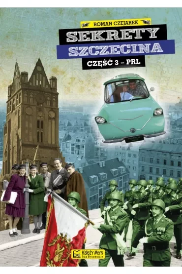 Sekrety Szczecina. Część 3 - PRL