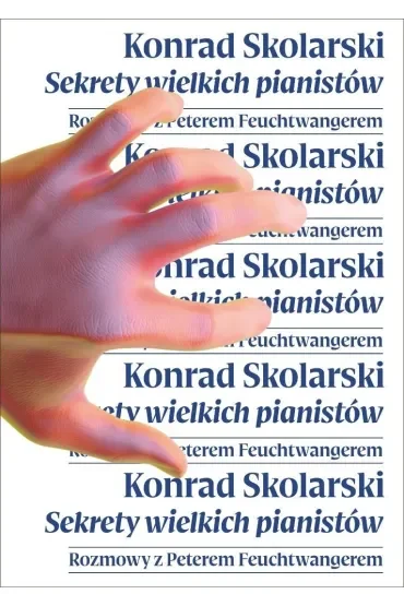 Sekrety wielkich pianistów. Rozmowy z Peterem Feuchtwangerem