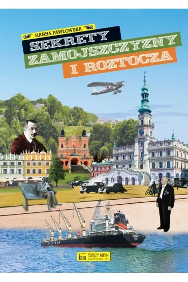 Sekrety Zamojszczyzny i Roztocza