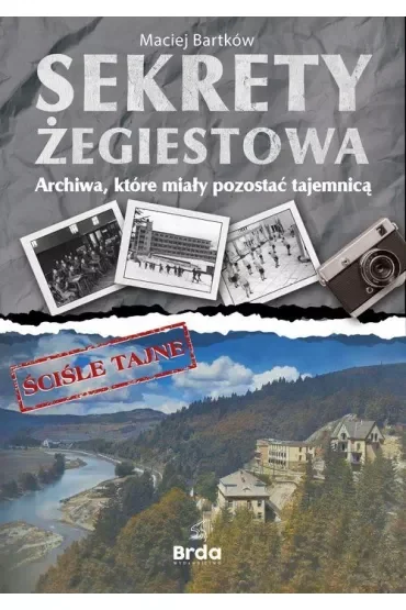 Sekrety Żegiestowa. Archiwa, które miały pozostać tajemnicą