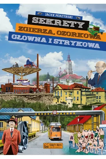 Sekrety Zgierza, Ozorkowa, Głowna i Strykowa