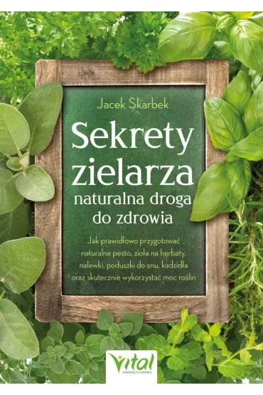 Sekrety zielarza - naturalna droga do zdrowia