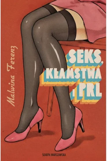 Seks, kłamstwa i PRL